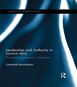 eBook (epub) Leadership and Authority in Central Asia de Otambek Mastibekov