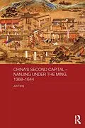 E-Book (epub) China's Second Capital - Nanjing under the Ming, 1368-1644 von Jun Fang