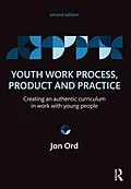 E-Book (epub) Youth Work Process, Product and Practice von Jon Ord