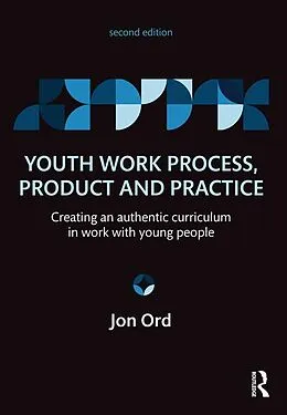 E-Book (epub) Youth Work Process, Product and Practice von Jon Ord