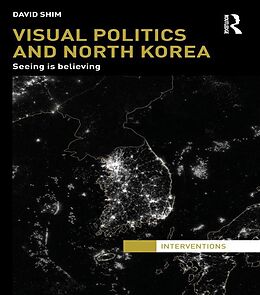E-Book (epub) Visual Politics and North Korea von David Shim