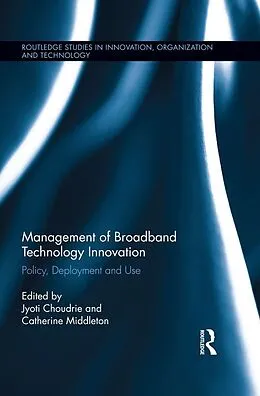 PDF Management of Broadband Technology and Innovation von Jyoti Choudrie, Catherine Middleton