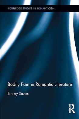 E-Book (epub) Bodily Pain in Romantic Literature von Jeremy Davies