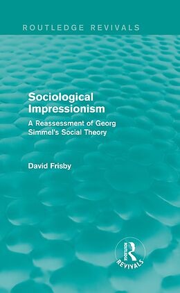 E-Book (epub) Sociological Impressionism (Routledge Revivals) von David Frisby