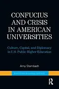 E-Book (pdf) Confucius and Crisis in American Universities von Amy Stambach