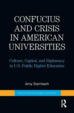 E-Book (pdf) Confucius and Crisis in American Universities von Amy Stambach