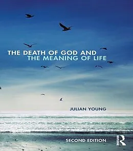 E-Book (pdf) The Death of God and the Meaning of Life von Julian Young