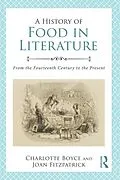 E-Book (pdf) A History of Food in Literature von Charlotte Boyce, Joan Fitzpatrick
