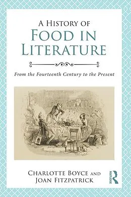 E-Book (pdf) A History of Food in Literature von Charlotte Boyce, Joan Fitzpatrick
