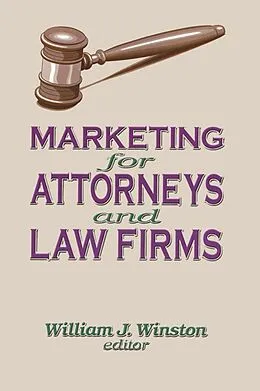 E-Book (epub) Marketing for Attorneys and Law Firms von William Winston