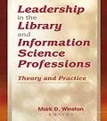 E-Book (epub) Leadership in the Library and Information Science Professions von Mark Winston