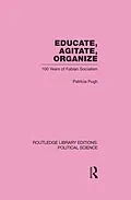 E-Book (epub) Educate, Agitate, Organize Library Editions: Political Science Volume 59 von Patricia Pugh