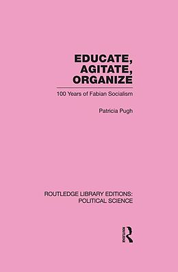eBook (epub) Educate, Agitate, Organize Library Editions: Political Science Volume 59 de Patricia Pugh