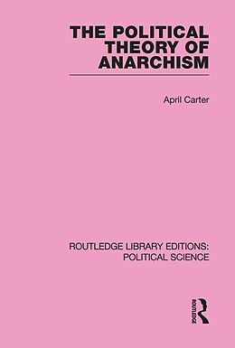 E-Book (epub) The Political Theory of Anarchism von April Carter