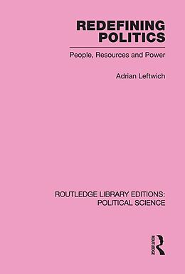 eBook (epub) Redefining Politics Routledge Library Editions: Political Science Volume 45 de Adrian Leftwich