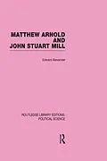 E-Book (pdf) Matthew Arnold and John Stuart Mill von Edward Alexander
