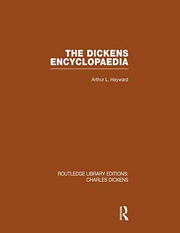 E-Book (epub) The Dickens Encyclopaedia (RLE Dickens) von Arthur L. Hayward