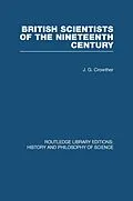 PDF British Scientists of the Nineteenth Century von J G Crowther