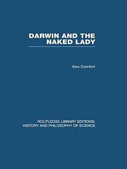 E-Book (epub) Darwin and the Naked Lady von Alex Comfort