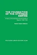 E-Book (epub) The Foundation of the Ottoman Empire (RPD) von Herbert Adam Gibbons