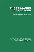 E-Book (pdf) The Education of the Poor von Pamela Silver, Harold Silver