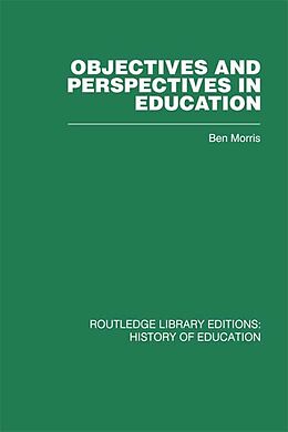 E-Book (epub) Objectives and Perspectives in Education von Ben Morris