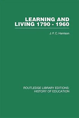 E-Book (epub) Learning and Living 1790-1960 von J F C Harrison