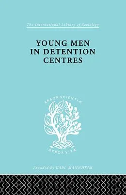 E-Book (epub) Young Men in Detention Centres Ils 213 von Anne B. Dunlop, Sarah McCabe