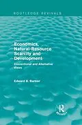 E-Book (epub) Economics, Natural-Resource Scarcity and Development (Routledge Revivals) von Edward B Barbier