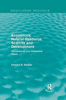 E-Book (pdf) Economics, Natural-Resource Scarcity and Development (Routledge Revivals) von Edward B Barbier