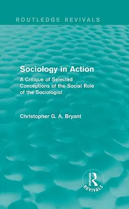 E-Book (epub) Sociology in Action (Routledge Revivals) von Christopher Bryant