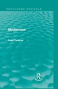 E-Book (epub) Modernism (Routledge Revivals) von Peter Faulkner