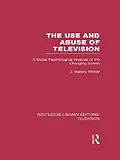 E-Book (epub) The Use and Abuse of Television von J. Mallory Wober