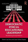 ePUB Democratic Ethical Educational Leadership von Steven Jay Gross, Joan Poliner Shapiro