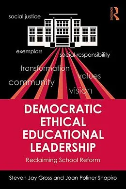 E-Book (pdf) Democratic Ethical Educational Leadership von Steven Jay Gross, Joan Poliner Shapiro