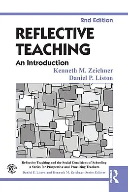 E-Book (epub) Reflective Teaching von Kenneth M. Zeichner, Daniel P. Liston