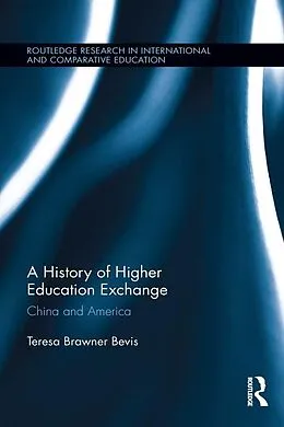 E-Book (epub) A History of Higher Education Exchange von Teresa Brawner Bevis