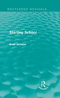 PDF Starting School (Routledge Revivals) von Brian Jackson