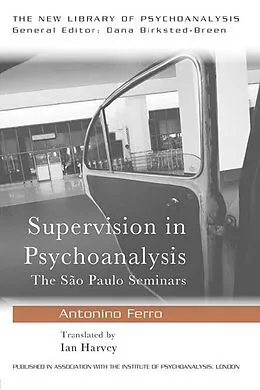 E-Book (epub) Supervision in Psychoanalysis von Antonino Ferro