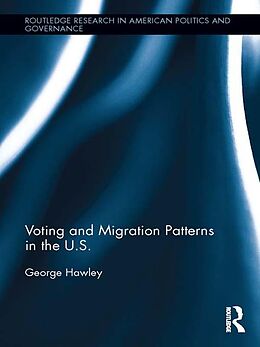 E-Book (pdf) Voting and Migration Patterns in the U.S. von George Hawley