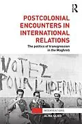 E-Book (epub) Postcolonial Encounters in International Relations von Alina Sajed