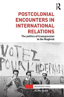 E-Book (epub) Postcolonial Encounters in International Relations von Alina Sajed