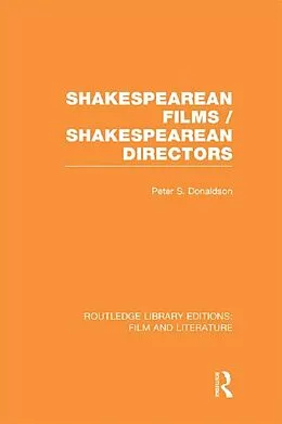 E-Book (pdf) Shakespearean Films/Shakespearean Directors von Peter S. Donaldson