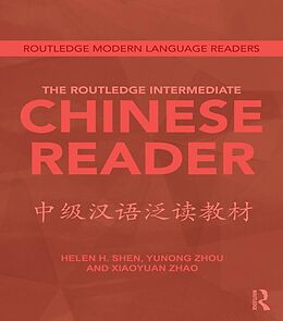 E-Book (epub) The Routledge Intermediate Chinese Reader von Helen Shen, Zhou Yunong, Xiaoyuan Zhao