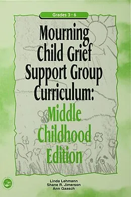 E-Book (epub) Mourning Child Grief Support Group Curriculum von Ann Gaasch, Linda Lehmann, Shane R. Jimerson