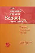 PDF Solution-Focused School Counselor von Tom E. Davis, Cynthia J. Osborn