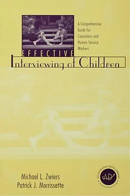 E-Book (pdf) Effective Interviewing of Children von Michael Zwiers, Patrick J. Morrissette