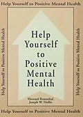 E-Book (pdf) Help Yourself To Positive Mental Health von Howard Rosenthal, Joseph W. Hollis