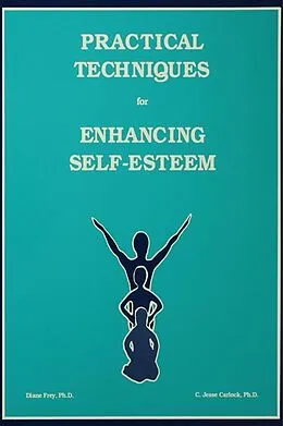 E-Book (pdf) Practical Techniques For Enhancing Self-Esteem von Diane Frey, C. Jesse Carlock