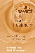 E-Book (pdf) Infant Research and Adult Treatment von Beatrice Beebe, Frank M. Lachmann
